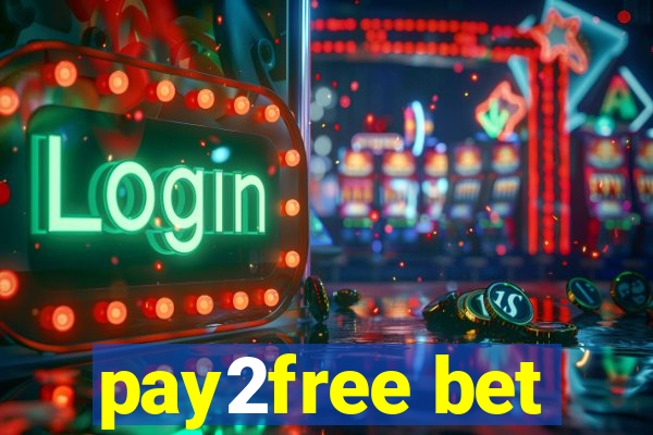 pay2free bet